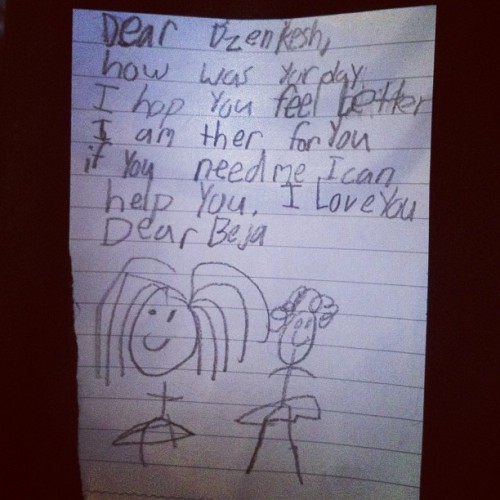 “Dear D'zenkesh, how was your day? I hope you feel better. I am there for you if you need me. I can help you. I love you. Dear Beja.”     This is the letter Beja wrote to one of her class mates. How nice would it be if we all cared about each