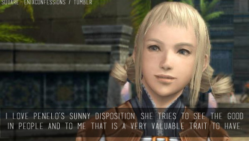 I love Penelo&rsquo;s sunny disposition. She tries to see the good in people and to me that is a