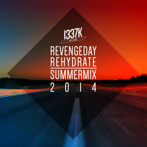 1337K Summer Mix 2014 mixed by Revengeday and Rehydrate Super insane, mega hipster, many swag, ultra