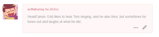 mariela-hb-neko:  Tom still feels embarrassed with Edd ,but Edd loves Tom’s voice