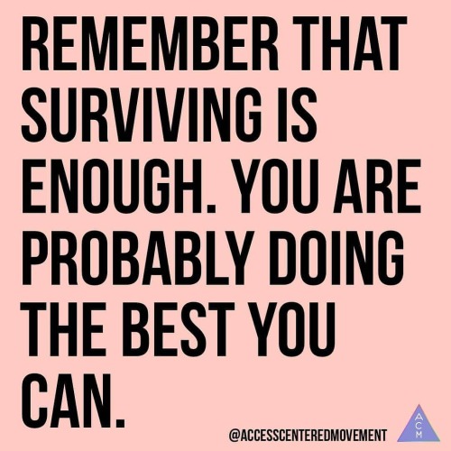 Posted @withrepost • @accesscenteredmovement Remember that surviving is enough. You are probably doi
