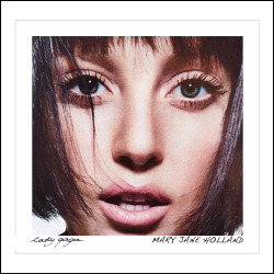 yung-ninetales:  Lady Gaga - Mary Jane Holland 