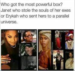 chrono-mugen:  think4yaself:  baetology:  robregal:  fun-ta-mental:  2damnfeisty:  cunt-lyfe:  24andfourtyfives:  😂😂😂  this is a hard one lol  damn, it depends on how you look at it. Janet absorbed their powers meanwhile all the dudes Erykah