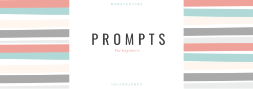 korstudying:More prompts for beginners! Describe your day Describe your morning routine De