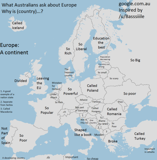 mapsontheweb:  What Australians ask about Europe using Google auto-complete.More autocomplete maps >>  *so scary