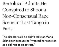 communistcoppola: naamahdarling:  seventeeneblack: Celebrities react to the director of Last Tango in Paris admitting that the rape scene in the film was real. The actress, Maria Schneider was 19 and raped by a 48 year old Marlon Brando. Bertolucci, the