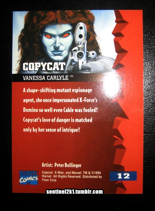 Fleer Ultra X-Men ‘95: Copycat (#12)A shape-shifting mutant espionage agent, she once impersonated X
