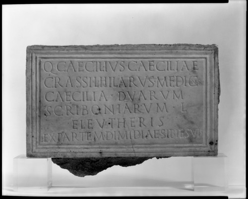 Marble funerary Inscription of Caecilius Hilarius, physician to the famous Caecilia Metella. Her cir