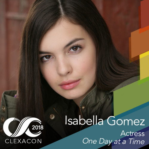 clexacon: We aim to blow the minds of our attendees One Day At A Time. Join us in welcoming Isabella