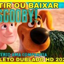 Assistir Scooby O Filme Completo Dublado Legendado