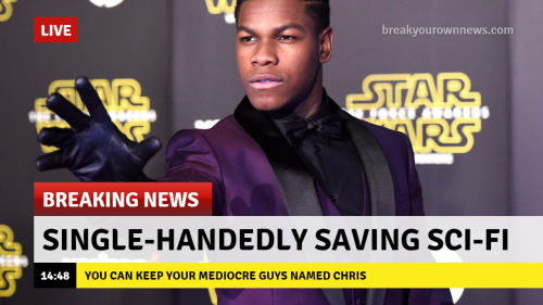 becominganoven:#BoyegaWeek: - June 14, 2016Memes/Insp: Breaking News“Science determines John Boyega 