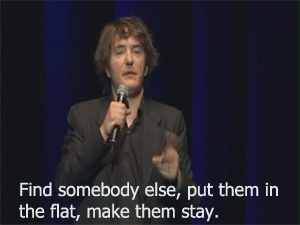 mydwynter:  mazarin221b:  banditbrineshrimp:  personifyingchaos:  Dylan Moran on