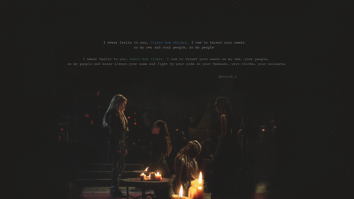 misslane1981:I swear fealty to you Clarke kom skaikru…I swear fealty to you Leksa kom trikru&