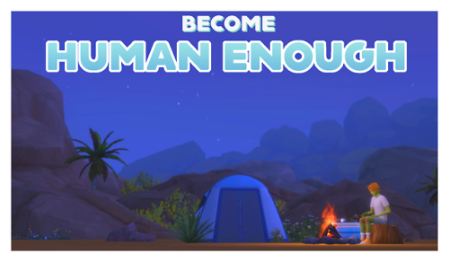 squeamishsims: THE HUMAN ENOUGH CHALLENGE FOR THE SIMS 4by squeamishsims►RULES LINKED AT BOTTOM