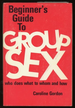 jellobiafrasays: beginner’s guide to group sex: who does what to whom (1973) Before there was the book “Orgies for Dummies” there was&hellip;