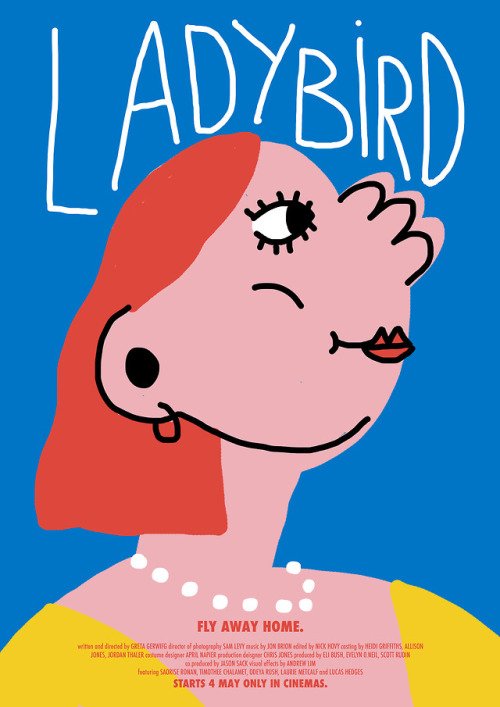 UNOFFICIAL poster for LADY BIRD.WRITTEN AND DIRECTED BY GRETA GERWIG