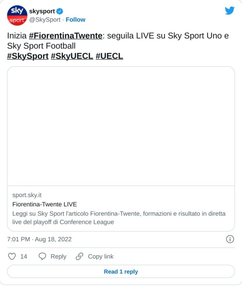 Inizia #FiorentinaTwente: seguila LIVE su Sky Sport Uno e Sky Sport Football#SkySport #SkyUECL #UECL https://t.co/LAWxJ3JHI2  — skysport (@SkySport) August 18, 2022