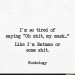 hunnybunnyswordsworld-deactivat:alibabe48:a-sweetheart-being-40-deactivat:loneladylobo:ugh