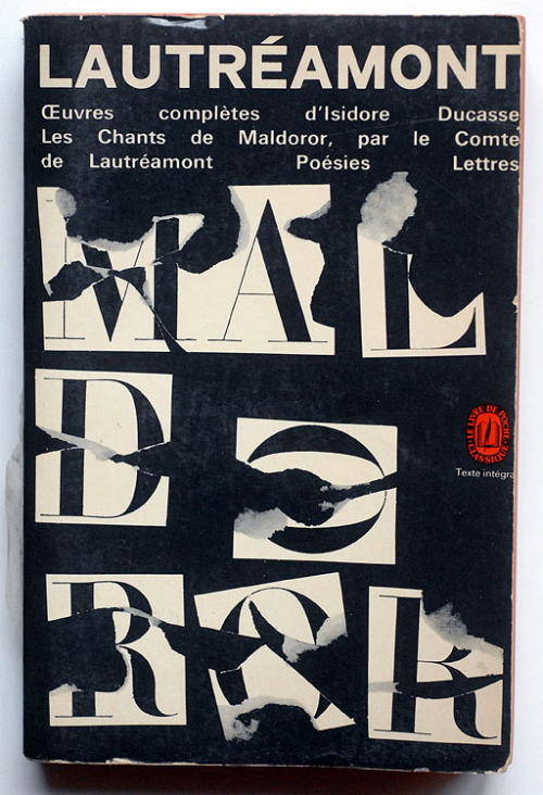 alfiusdebux:  Lautréamont. Oeuvres Complètes d'Isidore Ducasse. - Paris, 1963 (Le Livre de Poche ;  n° 1117-1118). - Couverture: Pierre Faucheux by Alexis Orloff on Flickr. 