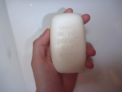 maeriea:  albinobunnyboy:  Aftercare, 2015; carving in soap“WHAT HE DID DOESN’T EXIST ANYMORE”  this is powerful 