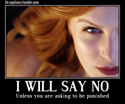 flr-captions: I will say no  Unless you are