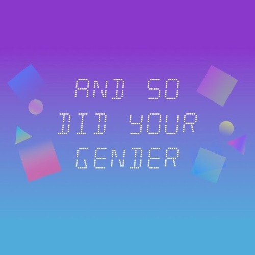 webzero:your gender isn’t made up