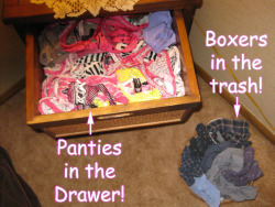 feminization:  Panties in the Drawer! - Male Boxers in the trash!! 