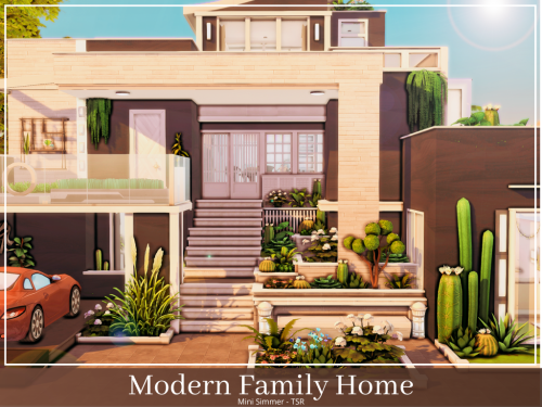 Modern Family Home (No CC) A modern home that can house 6 sims. It has 4 Bedrooms and 3 Bathrooms. T