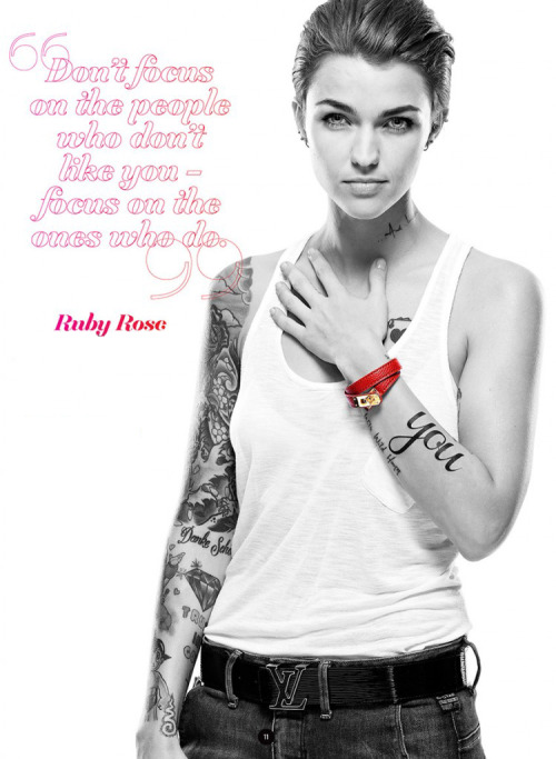 beatnicnazareth:  “Don’t focus on the people who don’t like you - focus on the ones who do.” Ruby Rose 