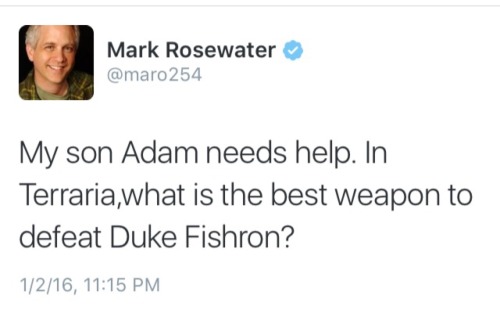 On Twitter just now, @markrosewater posted this: &ldquo;My son Adam needs help. In Terraria,what is 
