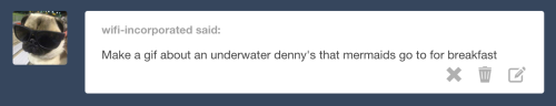 dennys:  BYOgif: under the sea!