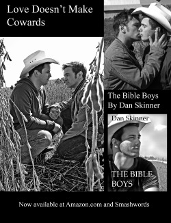 Theknobgoblin: Theknobgoblin:  Love Doesn’t Make Cowards.. The Bible Boys By Dan