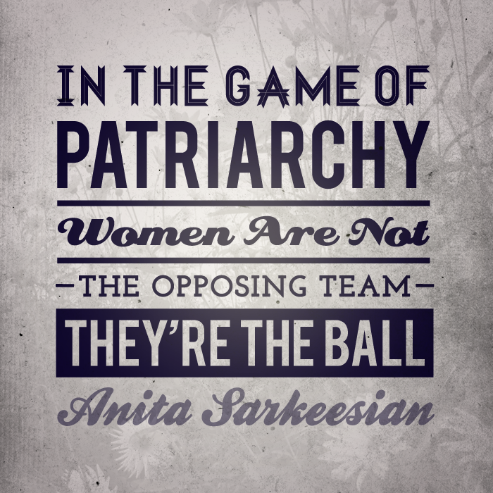 poppypicklesticks:  ikazed:  poppypicklesticks:  femfreq:  &ldquo;Patriarchy