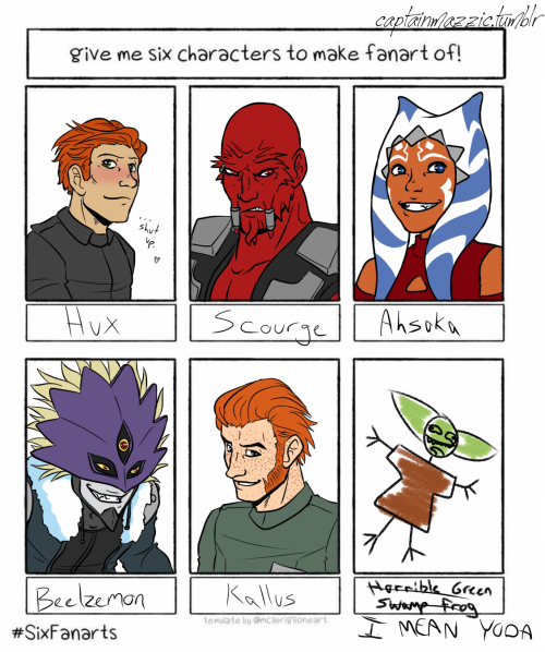 Six characters meme! Part 2 of 2. General Hux @abidosLord Scourge and Ahsoka were anonymousBeelzemon