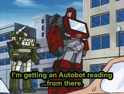 needsabouttreefiddy:Autobots.Ruining the moment since 1984.