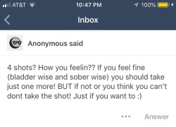 Thanks bruh!! I’m feel decent on sober-ness And decent on bladder so I’ll probably take another!&hellip; shot #5 going in!