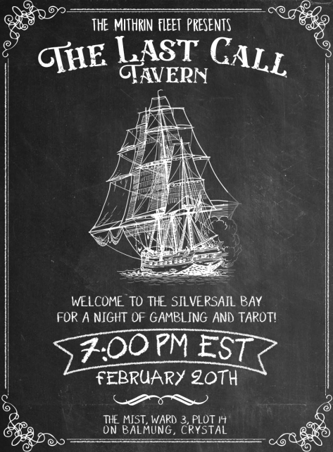 Come one, come all!The Mithrin Fleet [YARR!] Company is proud to bring you:◈ Another rowdy night at The Last Call–BARR! tavern!“ ◈ On SATURDAY, February the 20th!
◈ Doors opening once the clock strikes 7PM EST, until the last call rings at 9PM! Staff...