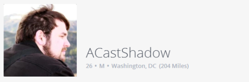 proofrawk:ATTENTION LADIES OF WASHINGTON DC/OKCUPID: STAY AWAY FROM USER ACASTSHADOW (REAL NAME: IAN