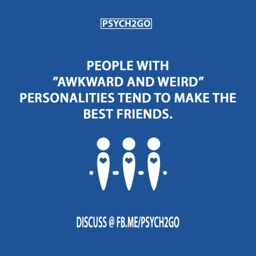 psych2go:  vegas242:  psych2go:  If you like this post, check out psych2go. We also have a YouTube channel here too: Psych2goTV.  Walk up to someone who looks cool like “Did you know awkward people make really good friends because I’m really awkward