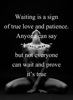 yesiamhisgoddess:  I would wait forever 