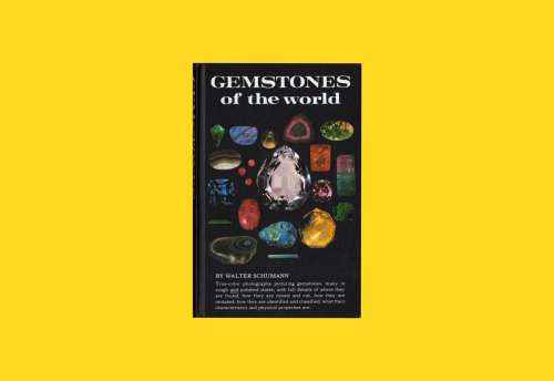 218. Schumann, Walter. Gemstones of the World. New York: Sterling Publishing Company Ltd., 1977.