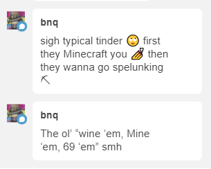 robo-ahoge: robo-ahoge:  the furry tinder guy who gave me minecraft: do you think youd want to loose your virginity to me lol me:  i might as well delete my tumblr because I will never be funnier than this 