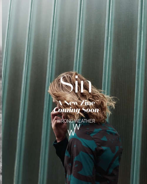 Coming Soon SIN a new Zine from Wrong Weather. https://www.wrongweather.net/news/2016/09/13/coming-s