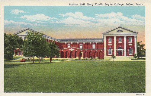 Postcards: “Presser Hall, Mary Hardin Baylor College, Belton, Texas,” 1950s.Now Universi