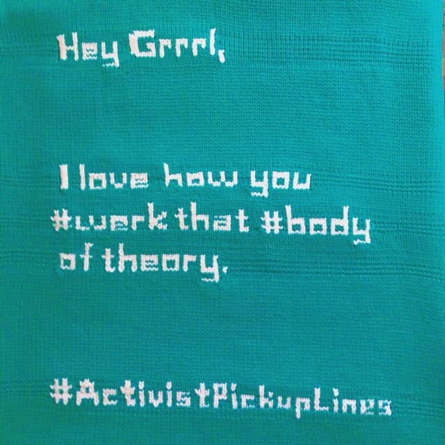 “Hey Grrrl, I love how you #werk that #body of theory. #ActivistPickupLines” a work in progress by artist Ben Cuevas. Come see the whole #Tweetables series. Details on the art show here: https://www.facebook.com/events/1602879856621915/
#fiberart...