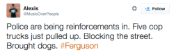 Socialjusticekoolaid:  Happening Now (9.24.14): The Situation In Ferguson Is Escalating