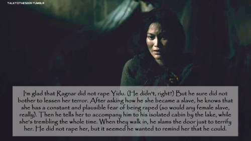 talktotheseer:I’m glad that Ragnar did not rape Yidu. (He didn’t, right?) But he sure did not bother