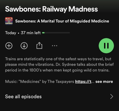 Spotify screenshot of this week's episode of Sawbones, entitled "railway madness"