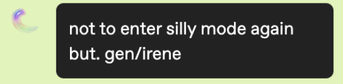 tumblr dm that reads "not to enter silly mode again but. gen/irene"