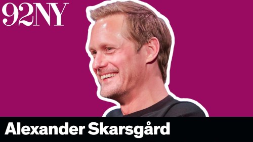 NEW - the full video interview has been released by 92Y: ‘The Northman: Alexander Skarsgård with Jos